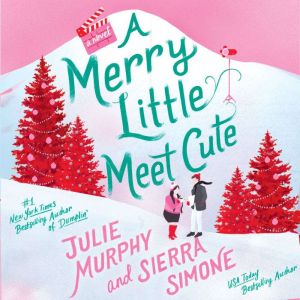 A Merry Little Meet Cute, Julie Murphy