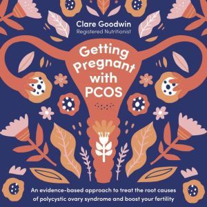 Getting Pregnant with PCOS, Clare Goodwin