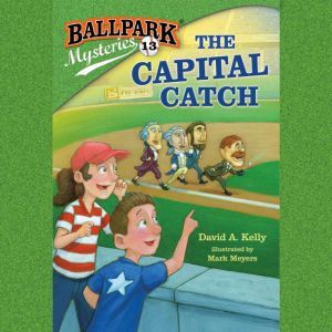 Ballpark Mysteries 13 The Capital C..., David A. Kelly
