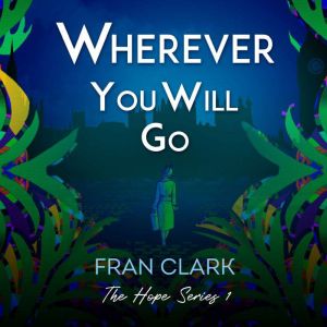 Wherever You Will Go, Fran Clark