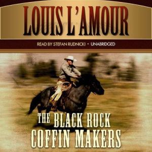 The Black Rock Coffin Makers, Louis LAmour