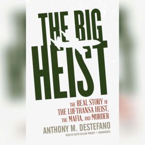 The Big Heist, Anthony M. DeStefano