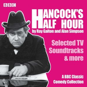 Hancocks Half Hour: Selected TV Soundtracks & more: A BBC Classic Comedy Collection