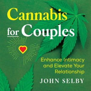 Cannabis for Couples, John Selby