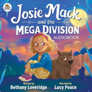 Josie Mack and the MEGA Division, Bethany Loveridge