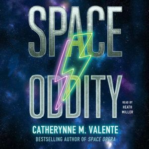 Space Oddity, Catherynne M. Valente