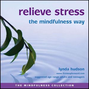 Relieve stress the mindfulness way: The Mindfulness Collection
