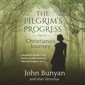 The Pilgrims Progress Part 2 Christi..., Alan Vermilye