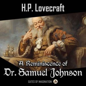 A Reminiscence of Dr. Samuel Johnson, H.P. Lovecraft