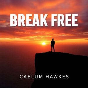 Break Free: Ignite Your Path to Lasting Freedom and Joy: "Discover 'Break Free': Engaging audio tools designed to lead you to
