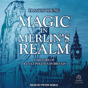 Magic in Merlins Realm, Francis Young
