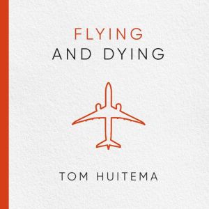 Flying and Dying