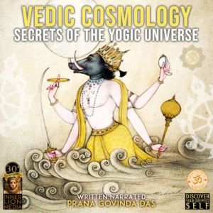 Vedic cosmology, Prana Govinda Das