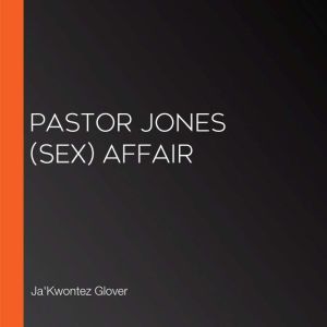 Pastor Jones (SEX) Affair