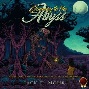 Journey to the Abyss, Jack E. Mohr