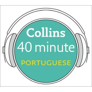 Portuguese in 40 Minutes: Learn to speak Portuguese in minutes with Collins
