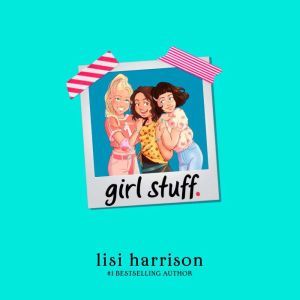 Girl Stuff., Lisi Harrison