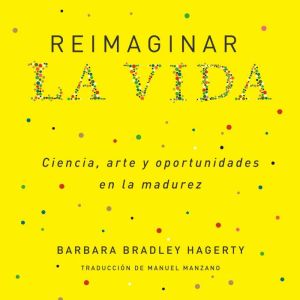 Reimaginar la vida, Barbara Bradley Hagerty