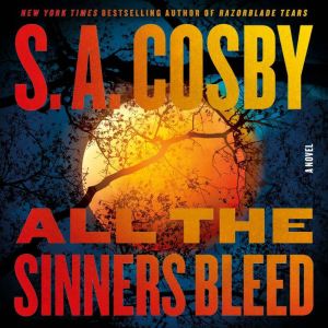 All the Sinners Bleed, S. A. Cosby