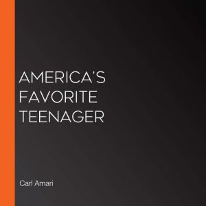 Americas Favorite Teenager, Carl Amari