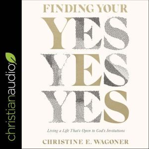 Finding Your Yes, Christine Wagoner