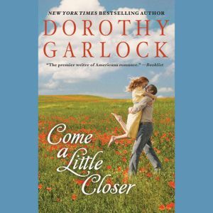 Come a Little Closer, Dorothy Garlock