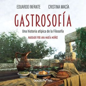 Gastrosofia Gastrosophie Una histo..., Cristina Macia