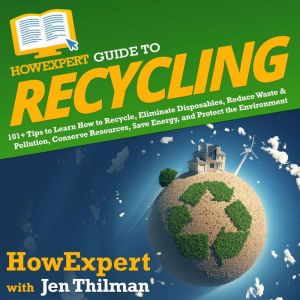 HowExpert Guide to Recycling, HowExpert