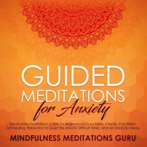 Guided Meditations for Anxiety Mindf..., Mindfulness Meditations Guru