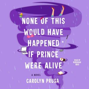 None of This Would Have Happened if P..., Carolyn Prusa