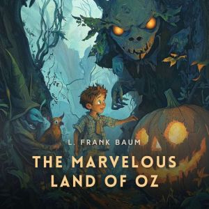 The Marvelous Land of Oz, L. Frank Baum