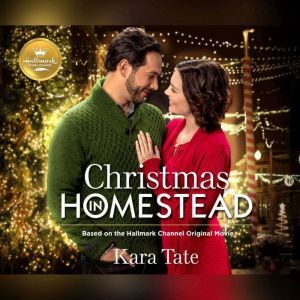 Christmas in Homestead, Kara Tate