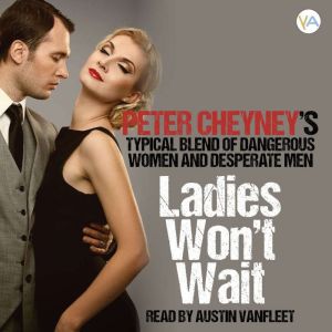 Ladies wont wait, Peter Cheyney