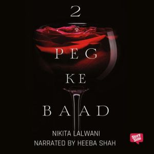 2 Peg Ke Baad, Nikita Lalwani