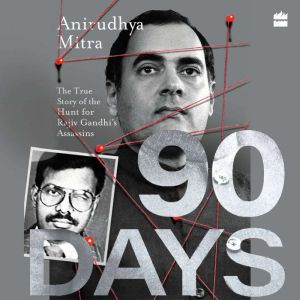 Ninety Days, Anirudhya Mitra