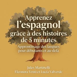 Apprenez lespagnol grace a des histo..., Jules Martinelli
