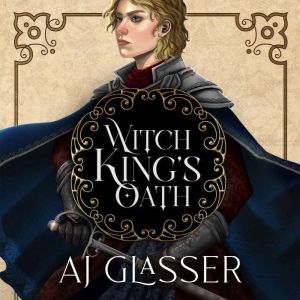 Witch Kings Oath, AJ Glasser