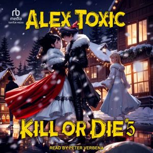 Kill or Die 5, Alex Toxic