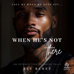 When Hes Not There, Zee Renee