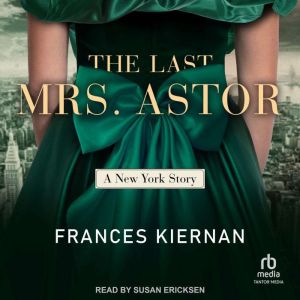 The Last Mrs. Astor, Frances Kiernan