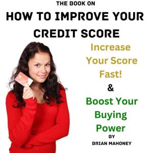 The Book on How to Improve Your Credi..., Brian Mahoney