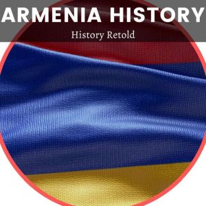 Armenia History, History Retold