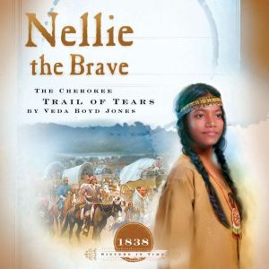 Nellie the Brave: The Cherokee Trail of Tears
