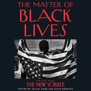 The Matter of Black Lives, Jelani Cobb
