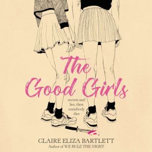 The Good Girls, Claire Eliza Bartlett