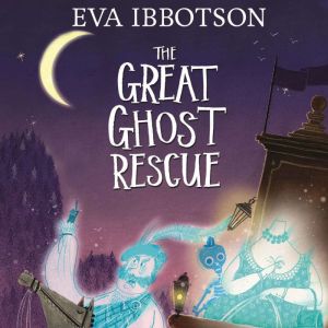 The Great Ghost Rescue, Eva Ibbotson