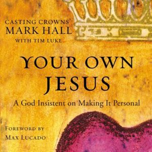 Your Own Jesus, Mark Hall