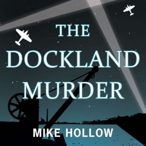 The Dockland Murder, Mike Hollow