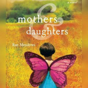 Mothers  Daughters, Rae Meadows