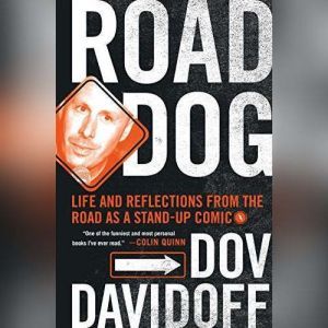 Road Dog: Life and Reflections from the Road as a Stand-up Comic